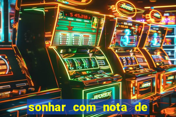 sonhar com nota de 100 reais jogo do bicho